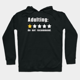 Adulting: do not recommend Hoodie